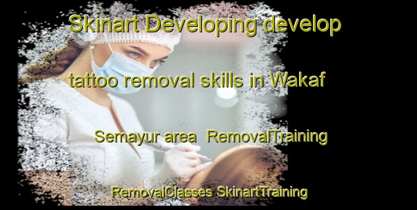 Skinart Developing develop tattoo removal skills in Wakaf Semayur area | #RemovalTraining #RemovalClasses #SkinartTraining-Malaysia