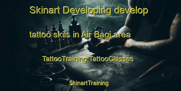 Skinart Developing develop tattoo skils in Air Bagi area | #TattooTraining #TattooClasses #SkinartTraining-Malaysia