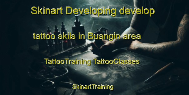 Skinart Developing develop tattoo skils in Buangin area | #TattooTraining #TattooClasses #SkinartTraining-Malaysia