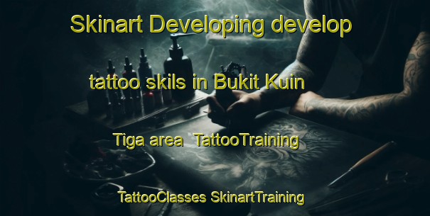 Skinart Developing develop tattoo skils in Bukit Kuin Tiga area | #TattooTraining #TattooClasses #SkinartTraining-Malaysia