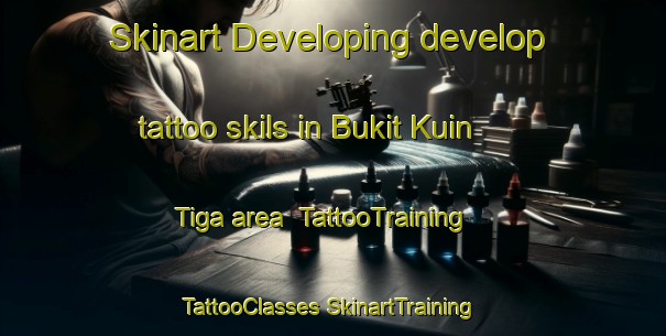 Skinart Developing develop tattoo skils in Bukit Kuin Tiga area | #TattooTraining #TattooClasses #SkinartTraining-Malaysia