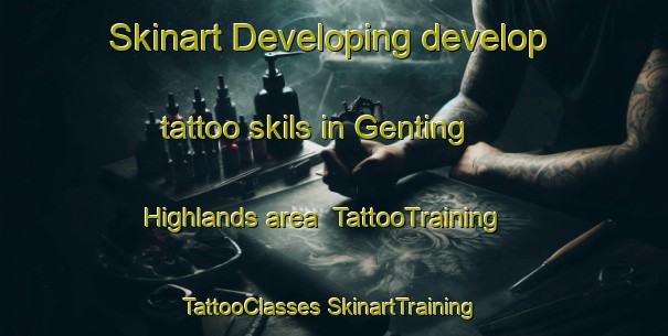 Skinart Developing develop tattoo skils in Genting Highlands area | #TattooTraining #TattooClasses #SkinartTraining-Malaysia