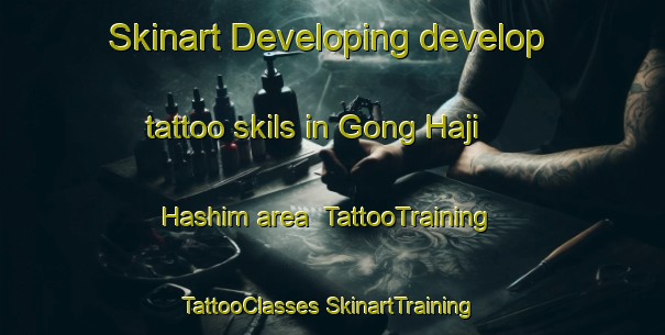 Skinart Developing develop tattoo skils in Gong Haji Hashim area | #TattooTraining #TattooClasses #SkinartTraining-Malaysia