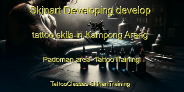 Skinart Developing develop tattoo skils in Kampong Arang Padoman area | #TattooTraining #TattooClasses #SkinartTraining-Malaysia