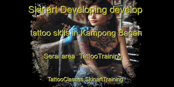 Skinart Developing develop tattoo skils in Kampong Bagan Serai area | #TattooTraining #TattooClasses #SkinartTraining-Malaysia