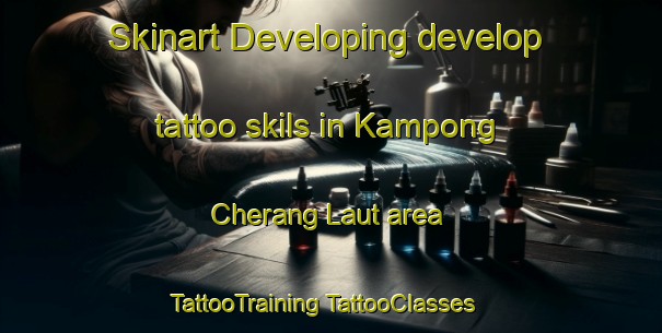 Skinart Developing develop tattoo skils in Kampong Cherang Laut area | #TattooTraining #TattooClasses #SkinartTraining-Malaysia