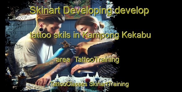 Skinart Developing develop tattoo skils in Kampong Kekabu area | #TattooTraining #TattooClasses #SkinartTraining-Malaysia