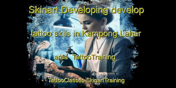 Skinart Developing develop tattoo skils in Kampong Lahar area | #TattooTraining #TattooClasses #SkinartTraining-Malaysia