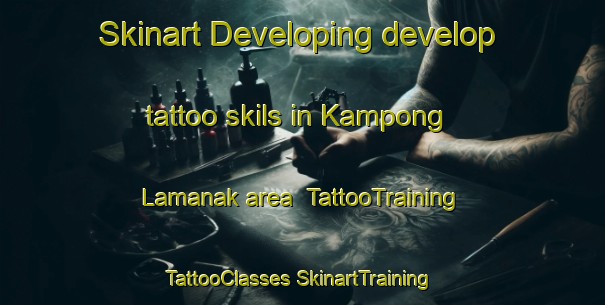 Skinart Developing develop tattoo skils in Kampong Lamanak area | #TattooTraining #TattooClasses #SkinartTraining-Malaysia