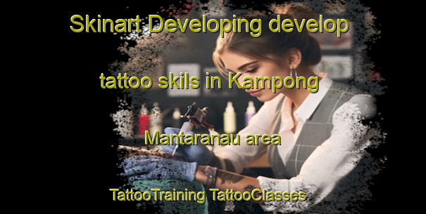 Skinart Developing develop tattoo skils in Kampong Mantaranau area | #TattooTraining #TattooClasses #SkinartTraining-Malaysia