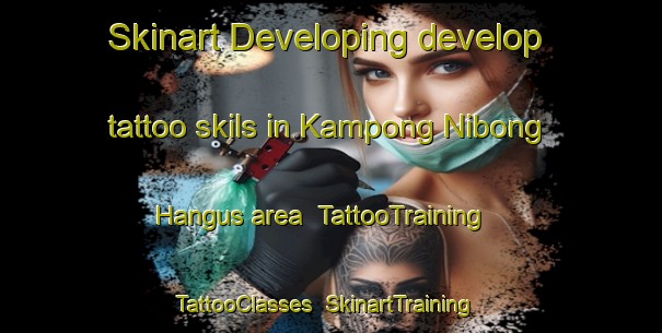 Skinart Developing develop tattoo skils in Kampong Nibong Hangus area | TattooTraining | TattooClasses | SkinartTraining-Malaysia