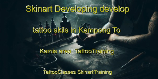 Skinart Developing develop tattoo skils in Kampong To Kamis area | #TattooTraining #TattooClasses #SkinartTraining-Malaysia