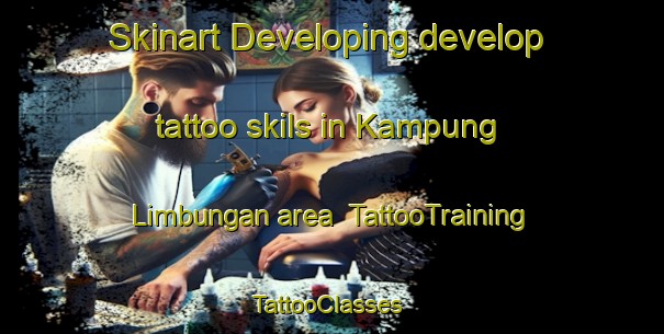 Skinart Developing develop tattoo skils in Kampung Limbungan area | TattooTraining | TattooClasses | SkinartTraining-Malaysia
