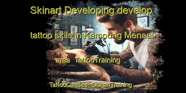 Skinart Developing develop tattoo skils in Kampung Menaul area | TattooTraining | TattooClasses | SkinartTraining-Malaysia