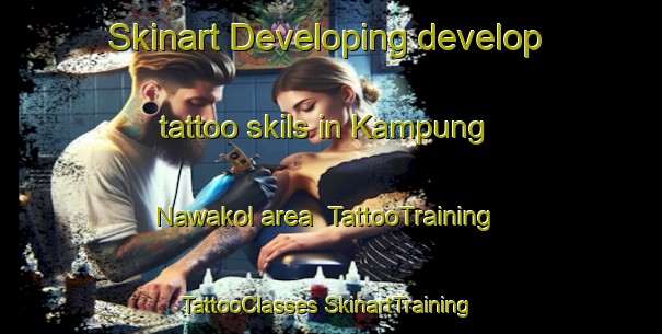 Skinart Developing develop tattoo skils in Kampung Nawakol area | #TattooTraining #TattooClasses #SkinartTraining-Malaysia