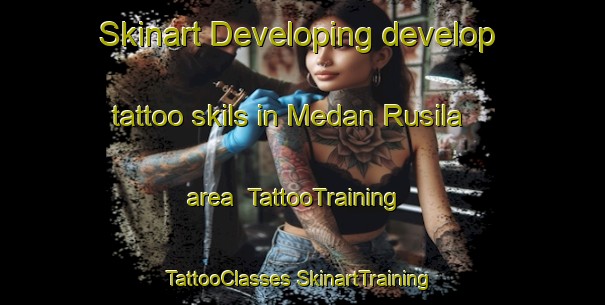 Skinart Developing develop tattoo skils in Medan Rusila area | #TattooTraining #TattooClasses #SkinartTraining-Malaysia