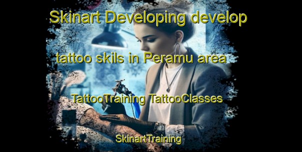 Skinart Developing develop tattoo skils in Peramu area | #TattooTraining #TattooClasses #SkinartTraining-Malaysia