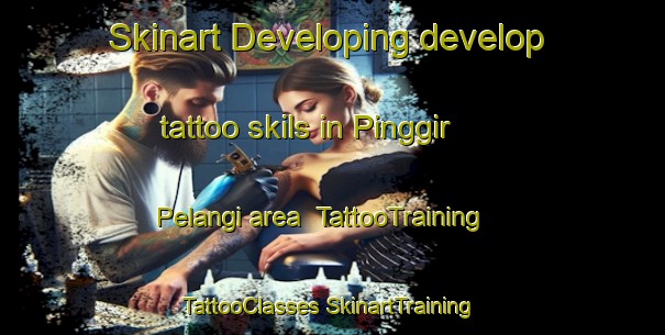 Skinart Developing develop tattoo skils in Pinggir Pelangi area | #TattooTraining #TattooClasses #SkinartTraining-Malaysia