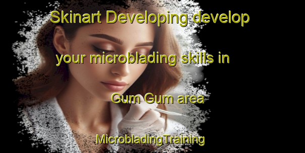 Skinart Developing develop your microblading skills in Gum Gum area | #MicrobladingTraining #MicrobladingClasses #SkinartTraining-Malaysia