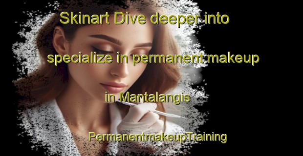 Skinart Dive deeper into specialize in permanent makeup in Mantalangis | #PermanentmakeupTraining #PermanentmakeupClasses #SkinartTraining-Malaysia