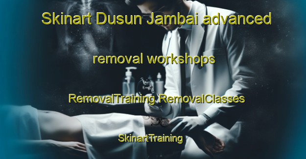 Skinart Dusun Jambai advanced removal workshops | #RemovalTraining #RemovalClasses #SkinartTraining-Malaysia