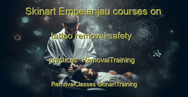 Skinart Empelanjau courses on tattoo removal safety practices | #RemovalTraining #RemovalClasses #SkinartTraining-Malaysia