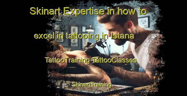 Skinart Expertise in how to excel in tattooing in Istana | #TattooTraining #TattooClasses #SkinartTraining-Malaysia