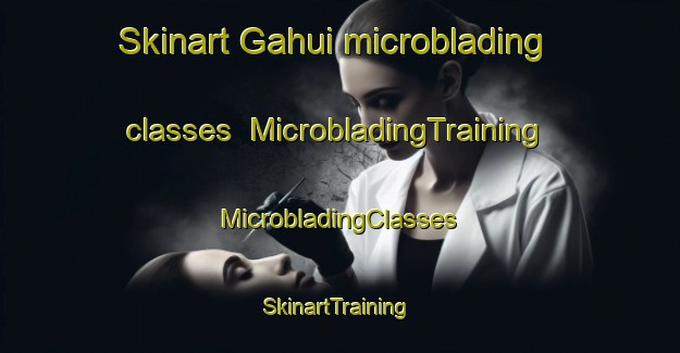 Skinart Gahui microblading classes | #MicrobladingTraining #MicrobladingClasses #SkinartTraining-Malaysia