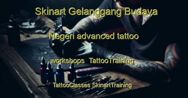 Skinart Gelanggang Budaya Negeri advanced tattoo workshops | #TattooTraining #TattooClasses #SkinartTraining-Malaysia