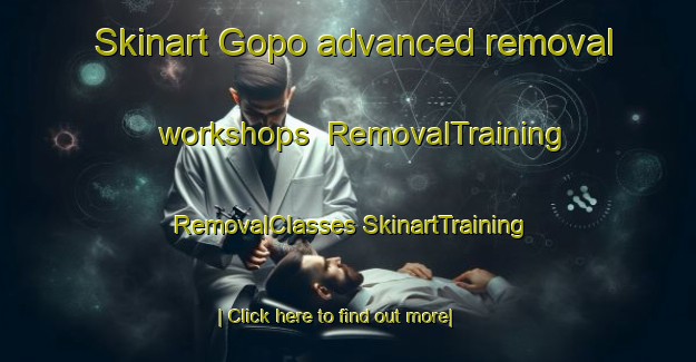 Skinart Gopo advanced removal workshops | #RemovalTraining #RemovalClasses #SkinartTraining-Malaysia