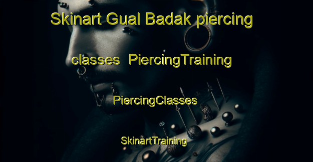 Skinart Gual Badak piercing classes | #PiercingTraining #PiercingClasses #SkinartTraining-Malaysia