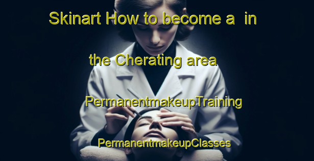 Skinart How to become a  in the Cherating area | #PermanentmakeupTraining #PermanentmakeupClasses #SkinartTraining-Malaysia