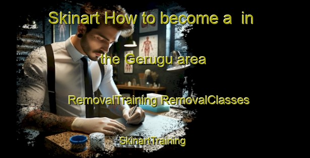 Skinart How to become a  in the Gerugu area | #RemovalTraining #RemovalClasses #SkinartTraining-Malaysia