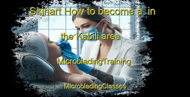 Skinart How to become a  in the Kabili area | #MicrobladingTraining #MicrobladingClasses #SkinartTraining-Malaysia