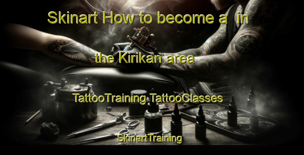 Skinart How to become a  in the Kirikan area | #TattooTraining #TattooClasses #SkinartTraining-Malaysia