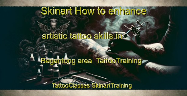 Skinart How to enhance artistic tattoo skills in Begantong area | #TattooTraining #TattooClasses #SkinartTraining-Malaysia