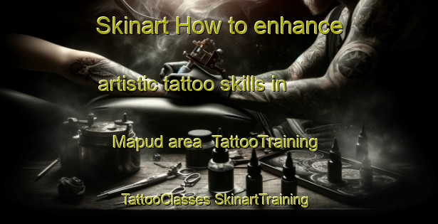 Skinart How to enhance artistic tattoo skills in Mapud area | #TattooTraining #TattooClasses #SkinartTraining-Malaysia