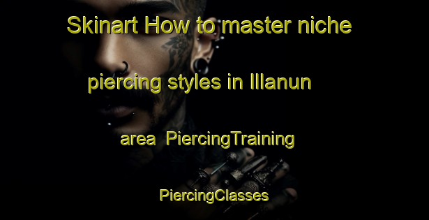 Skinart How to master niche piercing styles in Illanun area | #PiercingTraining #PiercingClasses #SkinartTraining-Malaysia