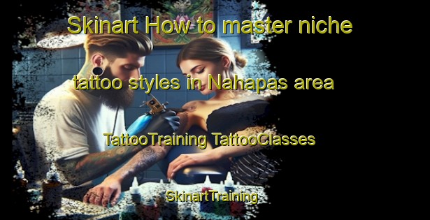 Skinart How to master niche tattoo styles in Nahapas area | #TattooTraining #TattooClasses #SkinartTraining-Malaysia