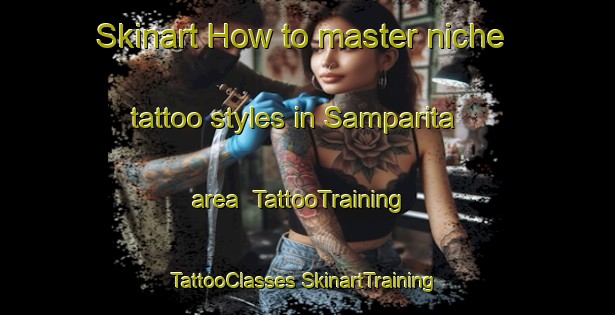 Skinart How to master niche tattoo styles in Samparita area | #TattooTraining #TattooClasses #SkinartTraining-Malaysia