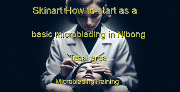 Skinart How to start as a basic microblading in Nibong Tebal area | MicrobladingTraining | MicrobladingClasses | SkinartTraining-Malaysia