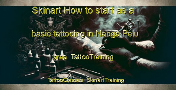 Skinart How to start as a basic tattooing in Nanga Pelu area | TattooTraining | TattooClasses | SkinartTraining-Malaysia