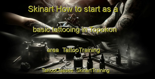 Skinart How to start as a basic tattooing in Topokon area | TattooTraining | TattooClasses | SkinartTraining-Malaysia