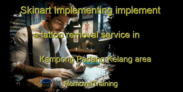Skinart Implementing implement a tattoo removal service in Kampong Padang Kelang area | RemovalTraining | RemovalClasses | SkinartTraining-Malaysia