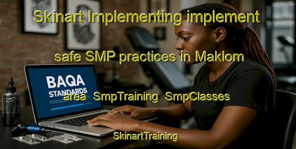 Skinart Implementing implement safe SMP practices in Maklom area | SmpTraining | SmpClasses | SkinartTraining-Malaysia