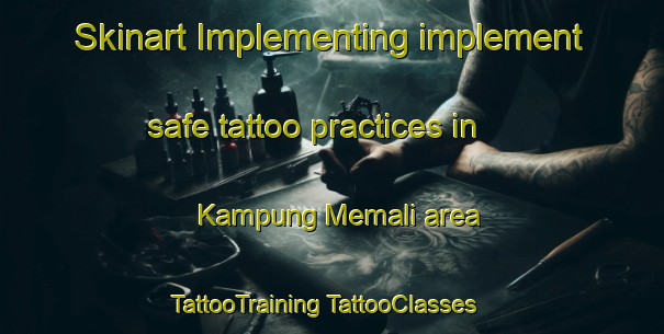 Skinart Implementing implement safe tattoo practices in Kampung Memali area | #TattooTraining #TattooClasses #SkinartTraining-Malaysia