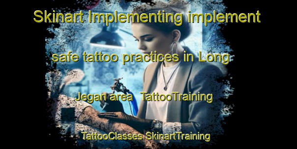 Skinart Implementing implement safe tattoo practices in Long Jegan area | #TattooTraining #TattooClasses #SkinartTraining-Malaysia