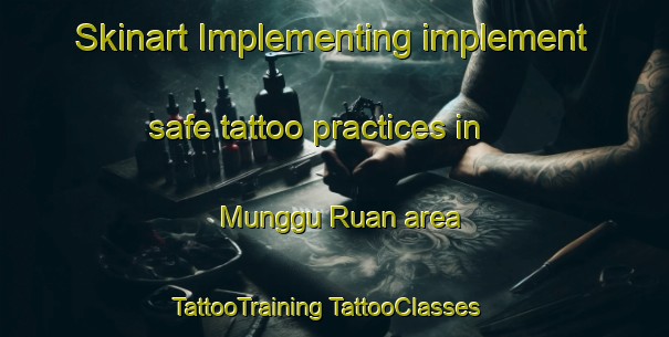 Skinart Implementing implement safe tattoo practices in Munggu Ruan area | #TattooTraining #TattooClasses #SkinartTraining-Malaysia