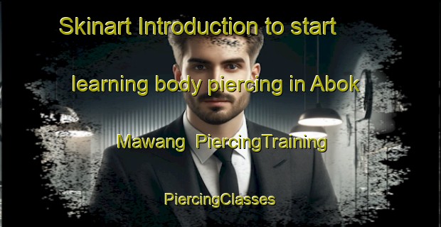 Skinart Introduction to start learning body piercing in Abok Mawang | #PiercingTraining #PiercingClasses #SkinartTraining-Malaysia