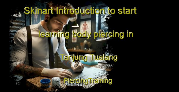 Skinart Introduction to start learning body piercing in Tanjung Tualang | #PiercingTraining #PiercingClasses #SkinartTraining-Malaysia